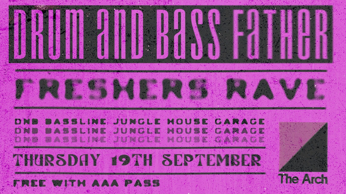 Drum & Bass Father Freshers Rave | The Arch | FREE With AAA Pass