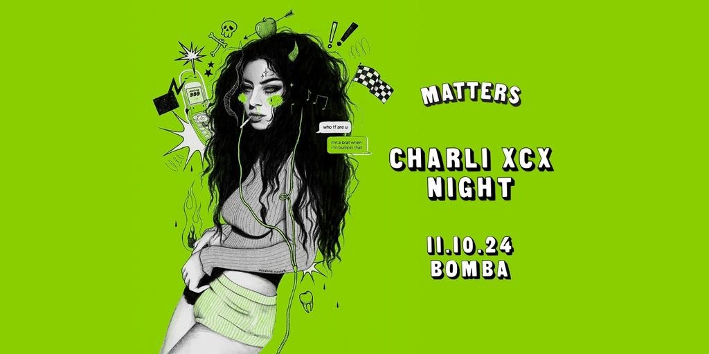 Matters – Charli XCX Night – Fri 11 Oct – Bomba – Exeter