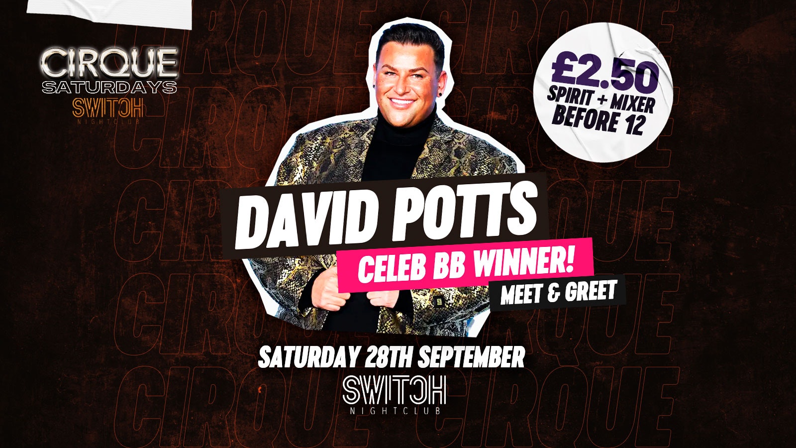 Cirque Saturdays | David Potts (Celebrity Big Brother Winner M&G)