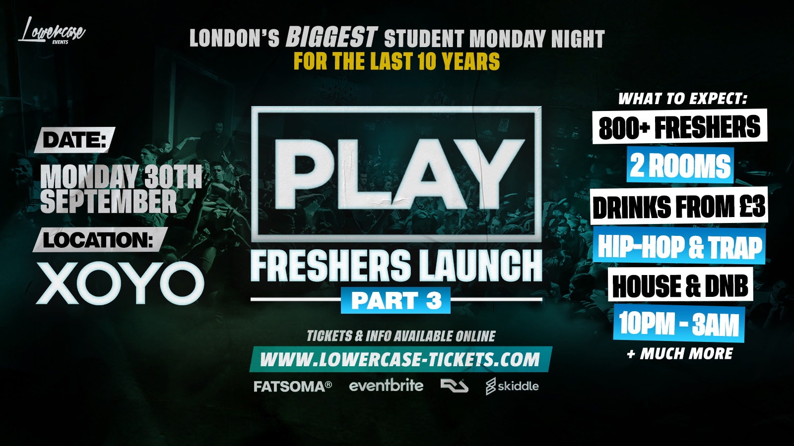 [FRESHERS LAUNCH – PART 3] – Play London At XOYO – The Biggest Weekly Monday Student Night