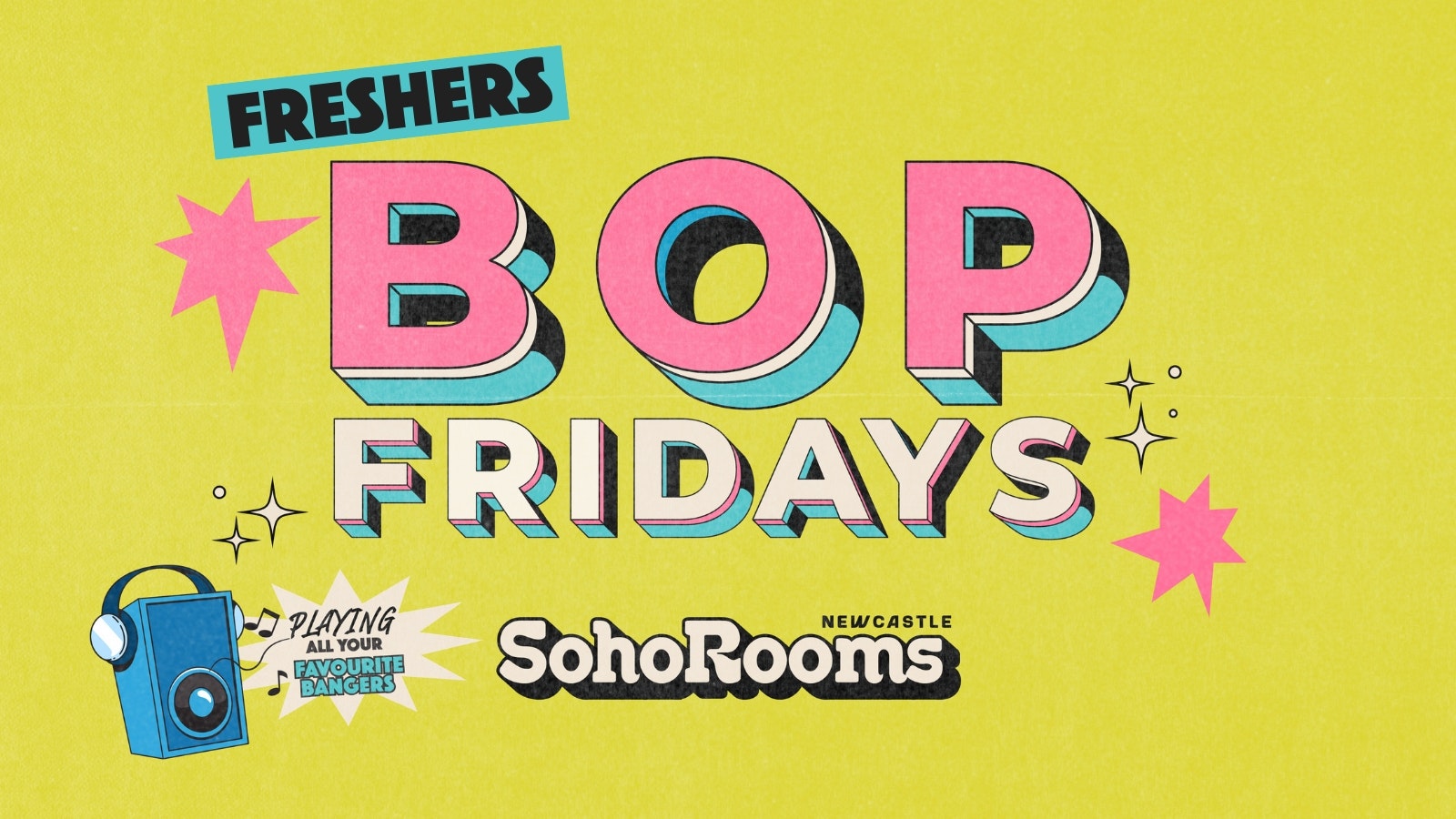 Freshers BOP Fridays | Soho Rooms Newcastle