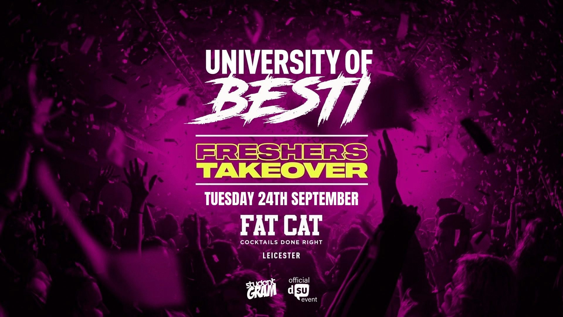 University Of Besti  x Freshers Takeover – Fat Cat Leicester [TICKETS SELLING FAST!]