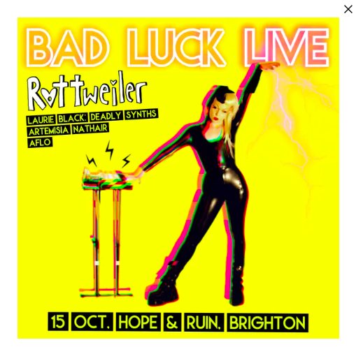 Bad Luck Live: Deadly Synths + Rottweiler + Artemisia + AFLO