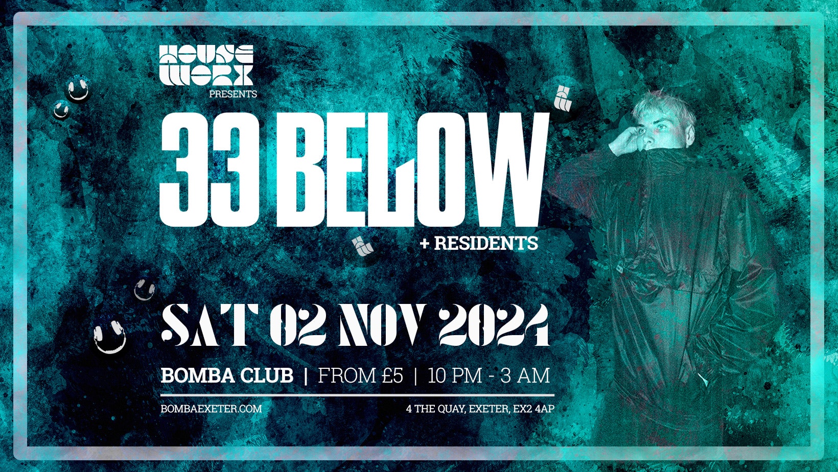 33 Below – Houseworx – Sat 02 Sept – Bomba – Exeter