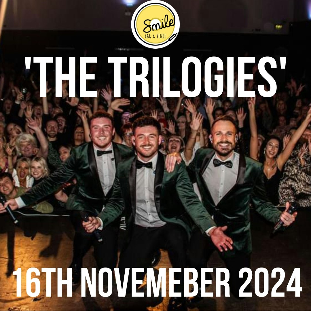 SMILE BAR & VENUE Presents…an evening with ‘THE TRILOGIES’