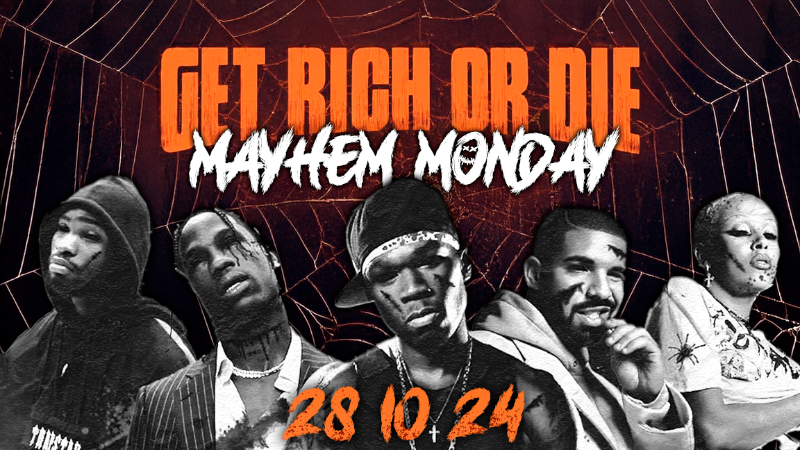 MAYHEM MONDAY – GET RICH OR DIE – HALLOWEEN SPECIAL