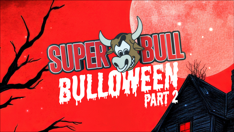 THE SUPERBULL – BULLOWEEN PART 2 🐮