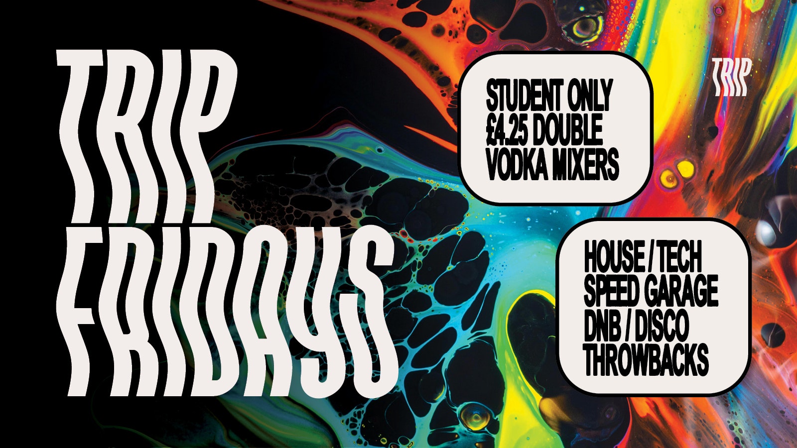 TRIP Fridays [Student Only/£4.25 Doubles] + Room 3 (Pop/Party) Launch!