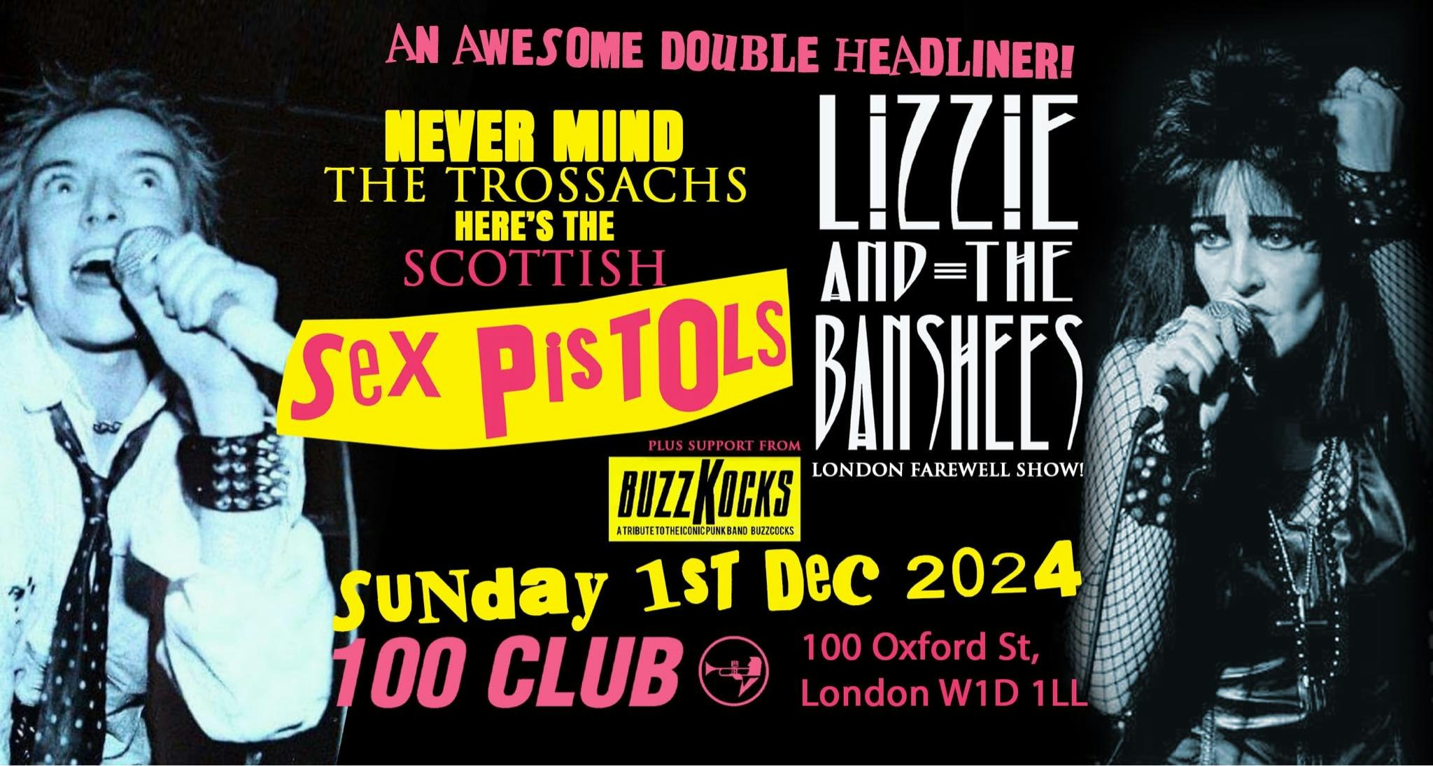 THE SCOTTISH SEX PISTOLS  + Special guest LIZZIE & THE BANSHEES ( London Farewell Show) + BUZZKOCKS