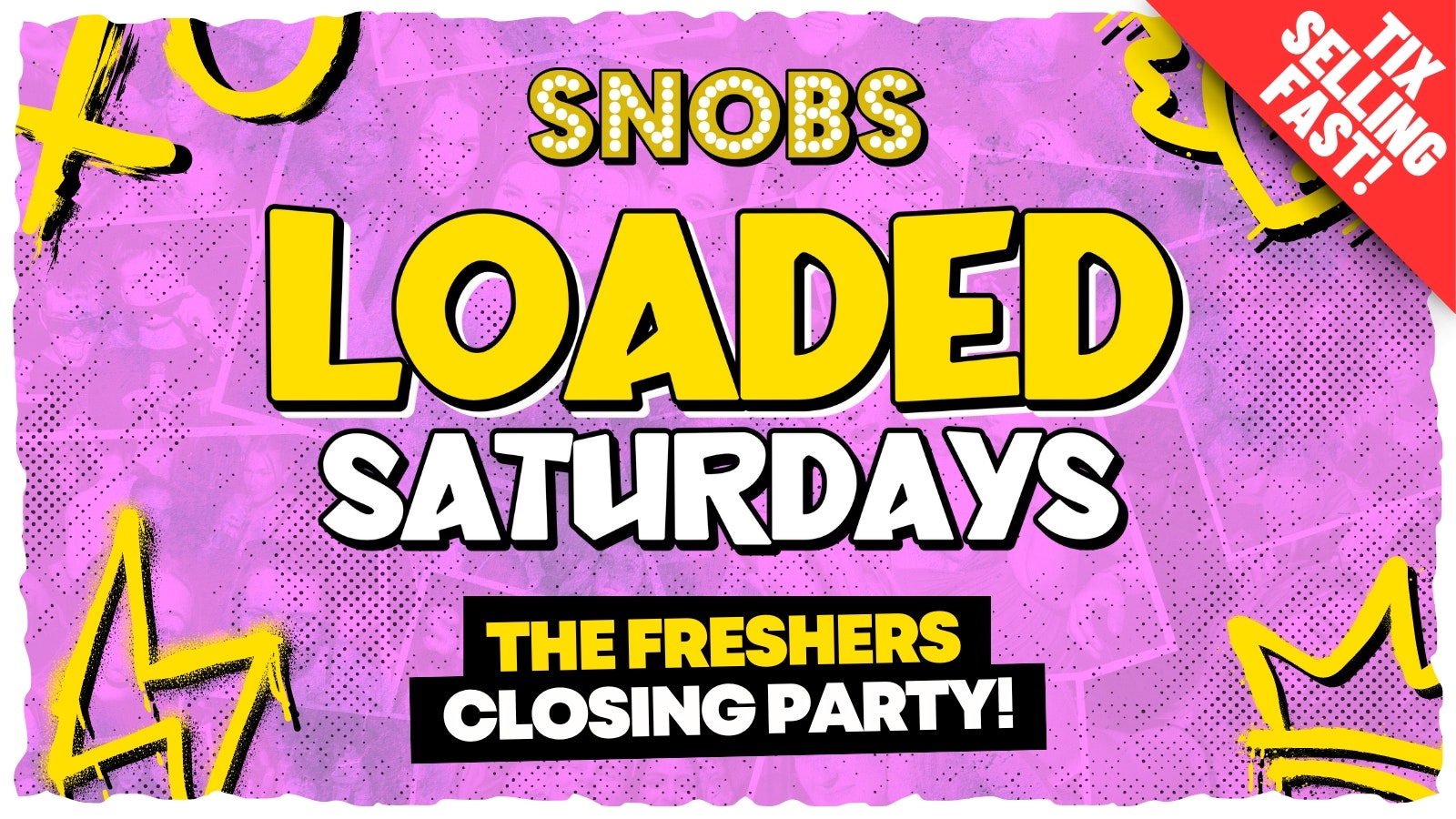 SNOBS FRESHERS CLOSING PARTY! [TONIGHT]🚨SOLD OUT LAST YEAR!!🚨[28TH SEPT]