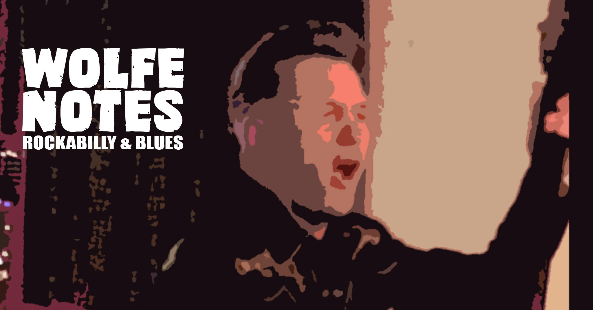 FREE ENTRY – WOLFE NOTES – ROCKABILLY & BLUES