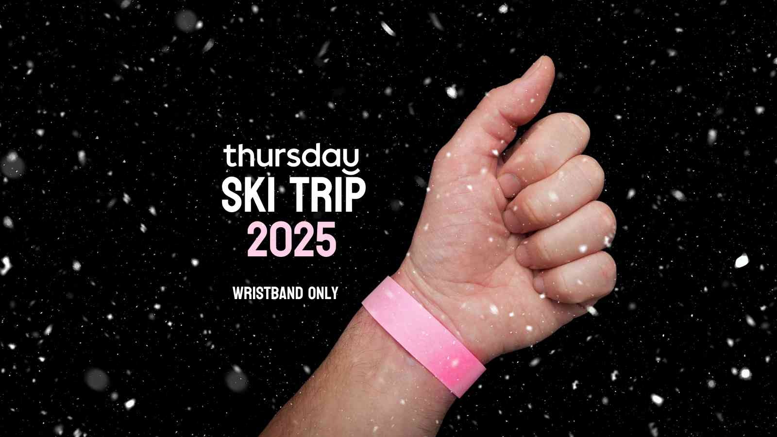 Wristband Only Package | Thursday Ski Trip 2025 | Val Thorens