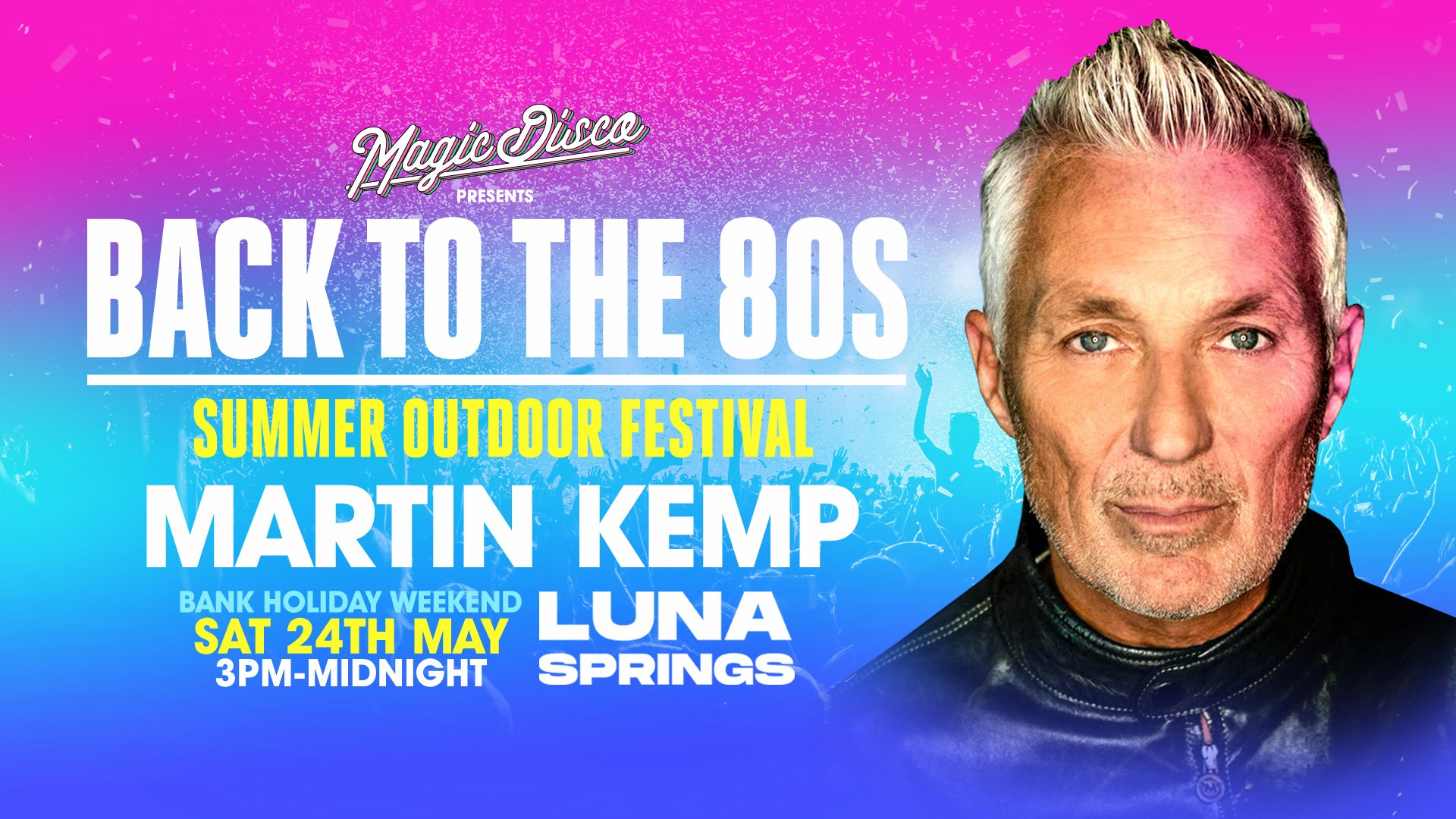 Back to the 80’s Summer Festival feat MARTIN KEMP – Birmingham