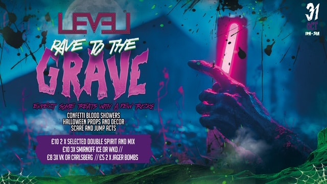 HALLOWEEN @ LEVEL NIGHTCLUB BOLTON – RAVE TO THE GRAVE