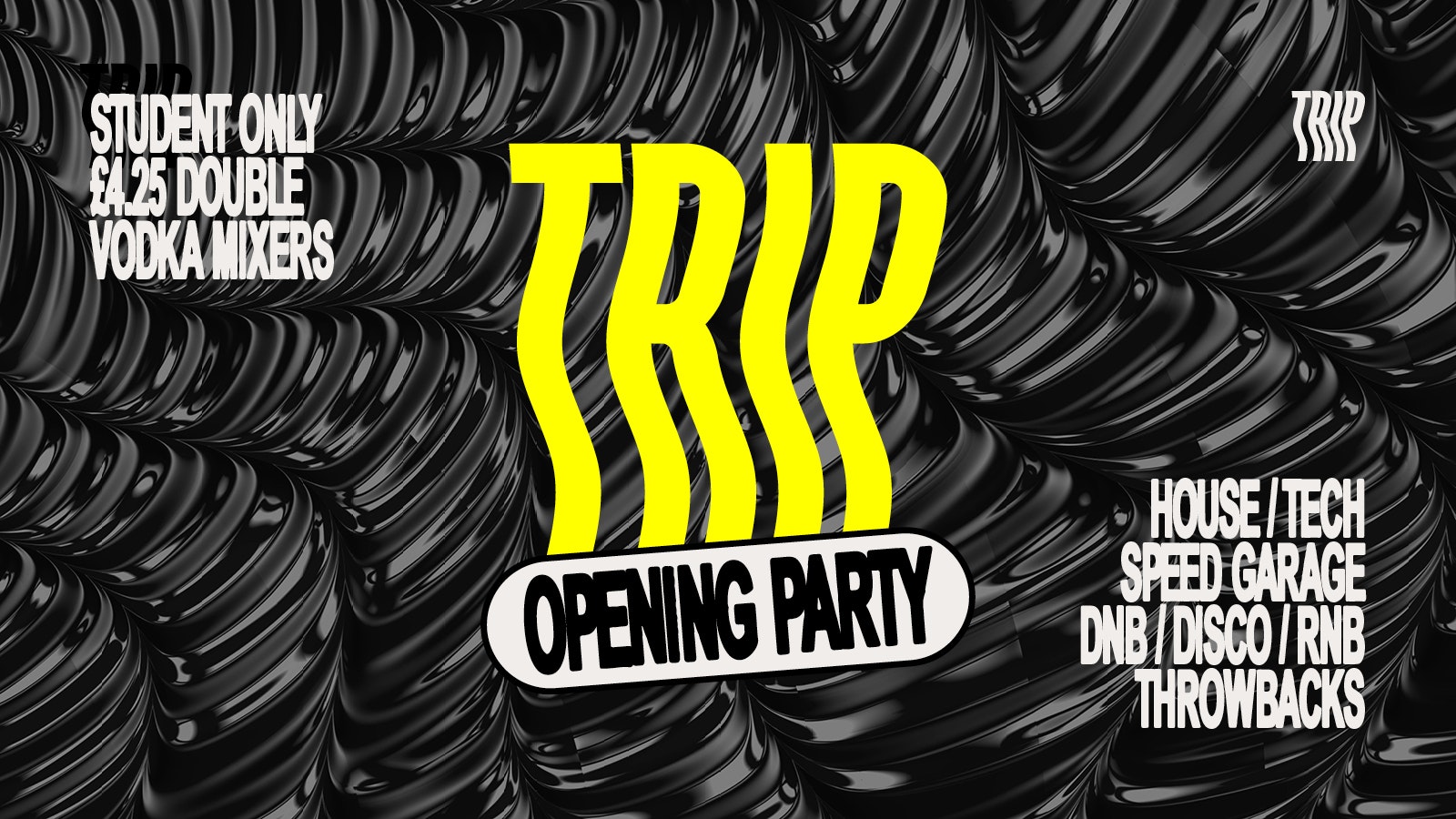 TRIP Opening Party [Student Only/£4.25 Doubles] ⚠️ Final 50 Tickets ⚠️