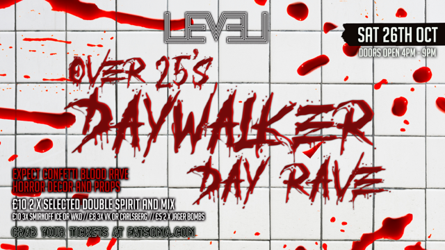 Over 25’s DAY TIME Halloween Saturday – DAY WALKERS RAVE 4pm to 10pm