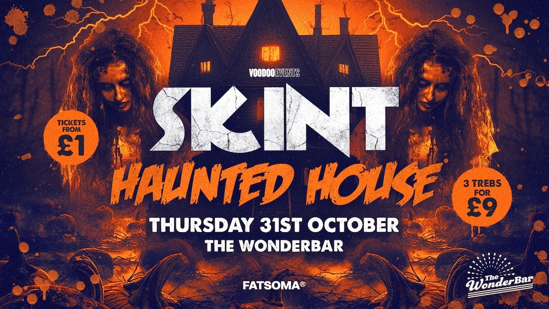 Skint Haunted House – The WonderBar – 3 Trebles for £9!!