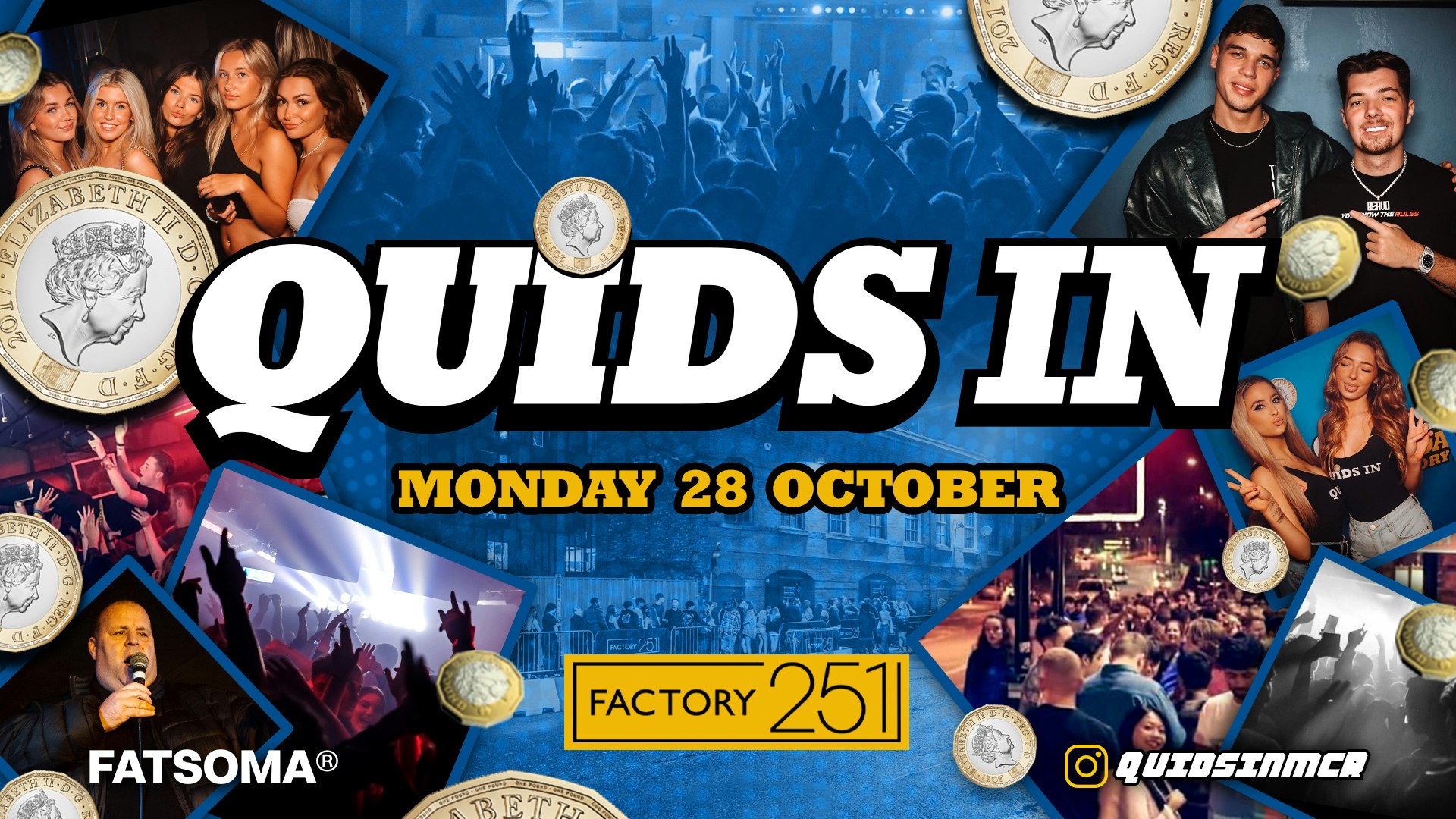 QUIDS IN !! MONDAYS 🏆 FACTORY Manchester’s Favourite Monday 💙 £1 TIX LIVE !!