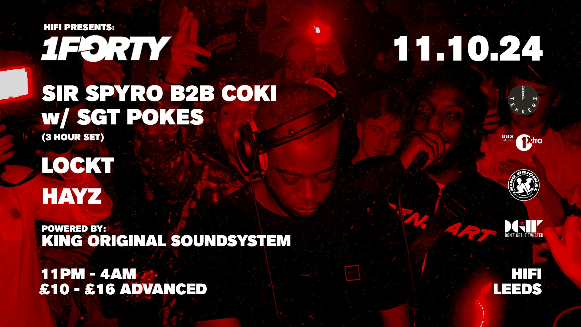 LAST 100 TICKETS Hifi Presents: 1FORTY w/ Sir Spyro B2B Coki [Hosted by Sgt. Pokes & Powered By King Original Soundsystem]