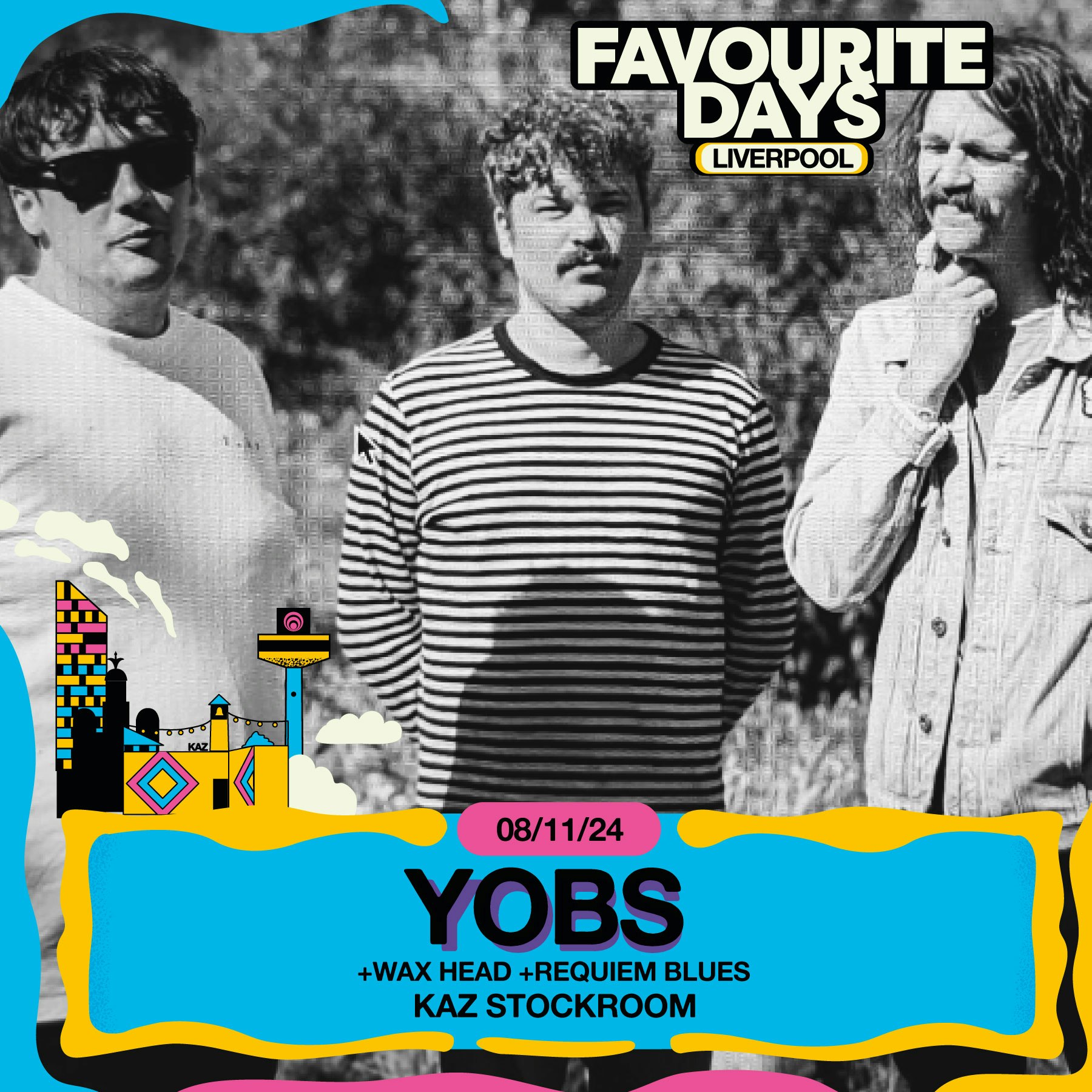 FAVOURITE DAYS FESTIVAL YOBS + Support