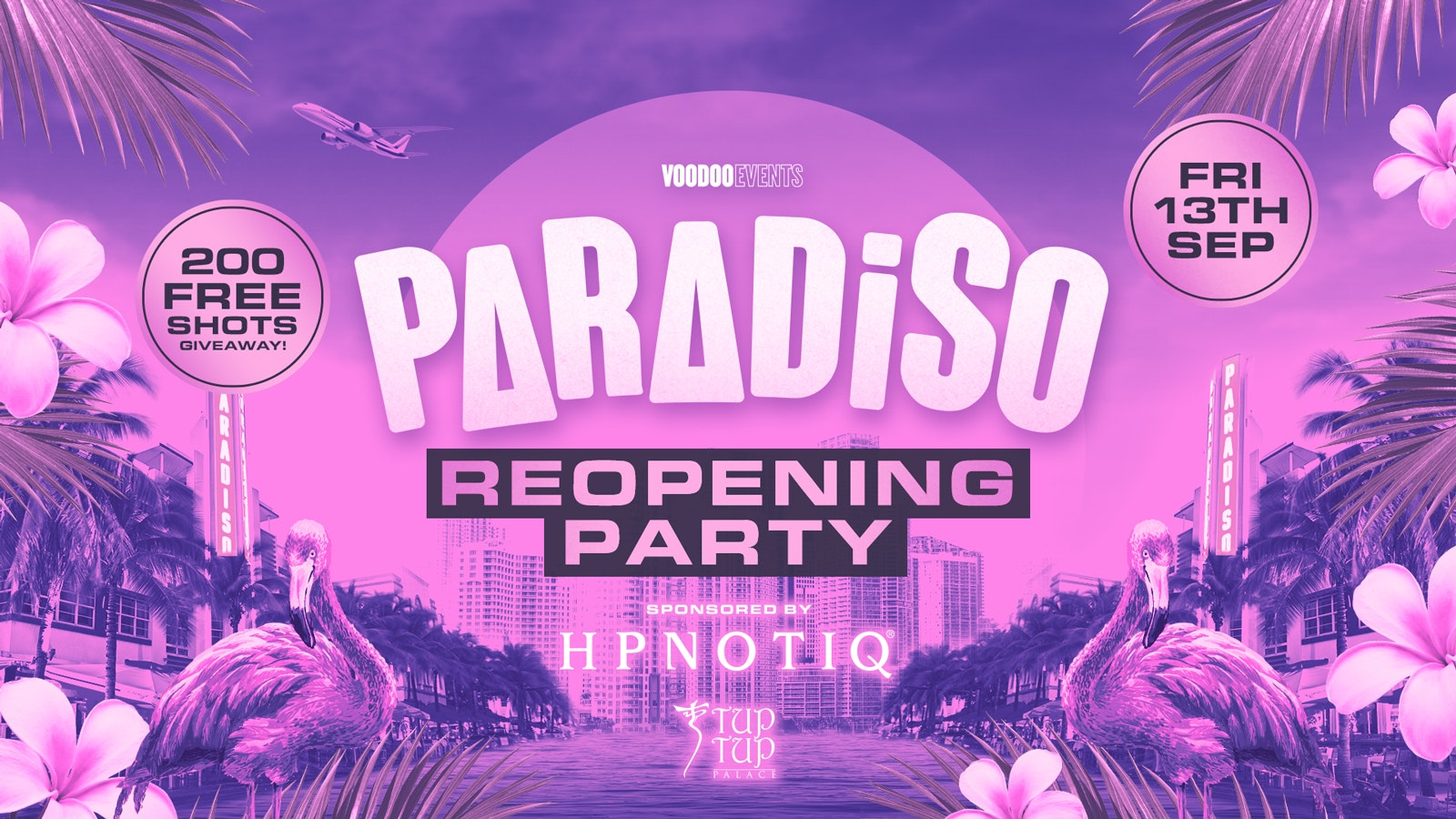 🦩 PARADISO REOPENING PARTY! 🦩 200 FREE SHOTS OF HPNOTIQ GIVEAWAY 🌀