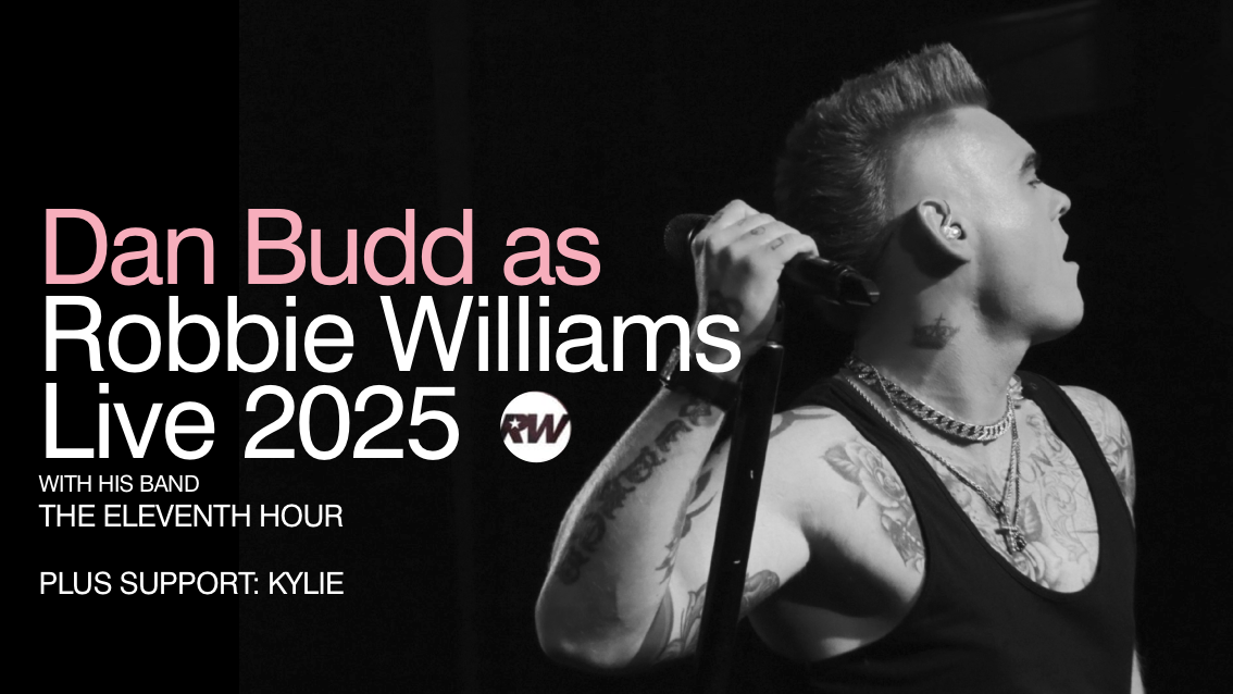 ⭐️ ROBBIE WILLIAMS by the ultimate tribute Dan Budd and his live band