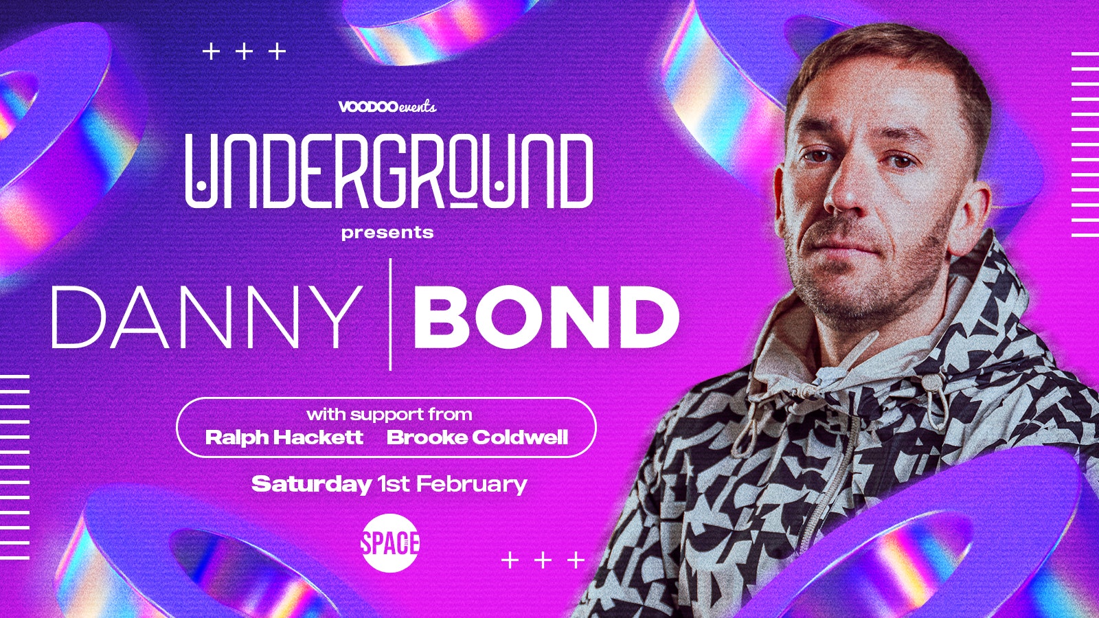 Underground presents DANNY BOND At Space SAT 1st FEB