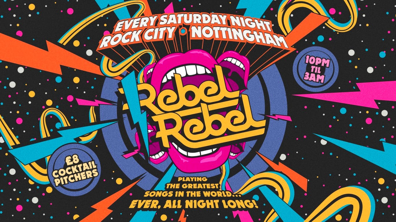 Rebel Rebel – Nottingham’s Greatest Saturday Night – 15/02/25