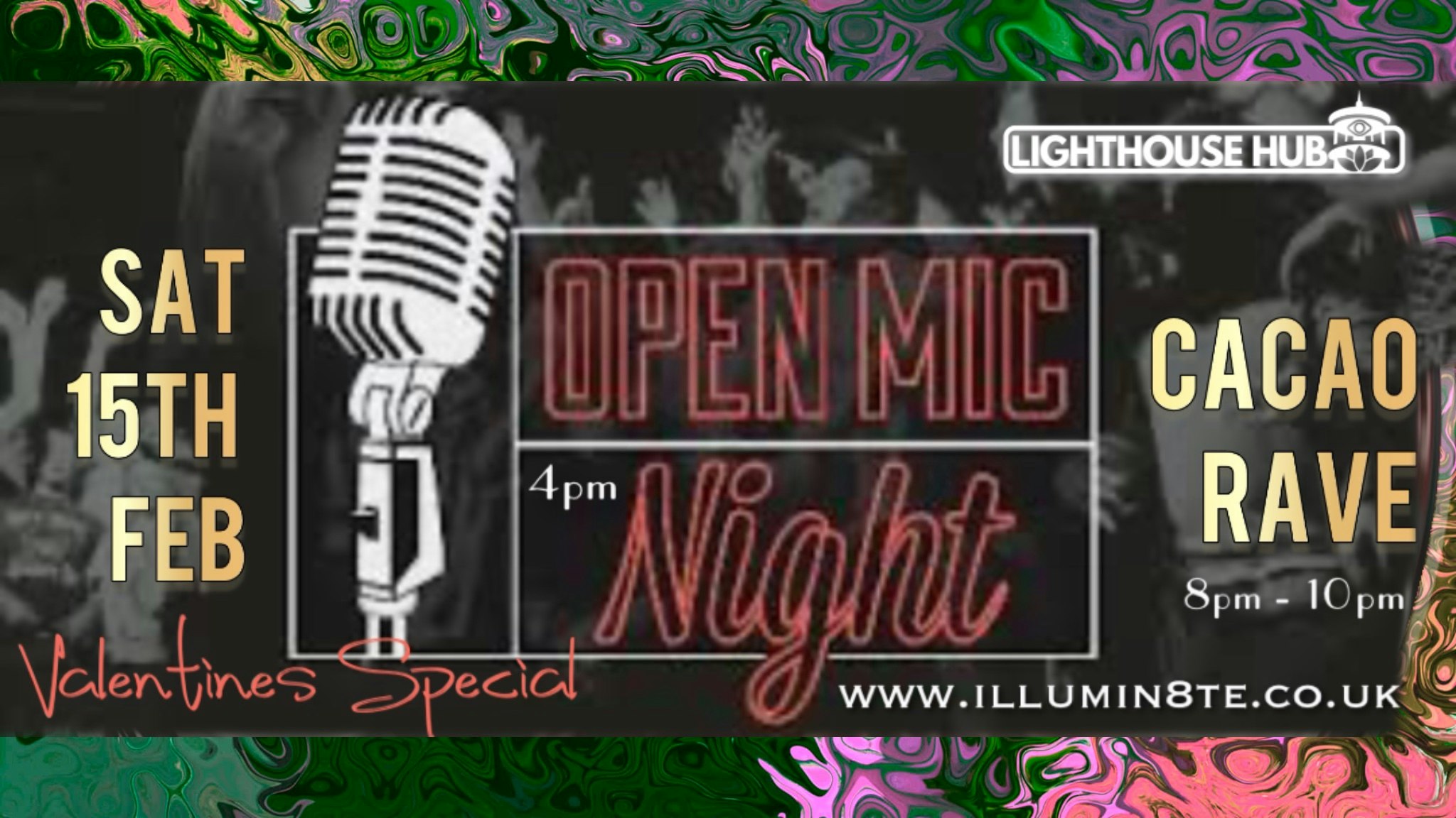 Open Mic Night & Cacao Rave Valentine’s Special (Saturday 15th Feb) @ THE LIGHTHOUSE HUB 4PM