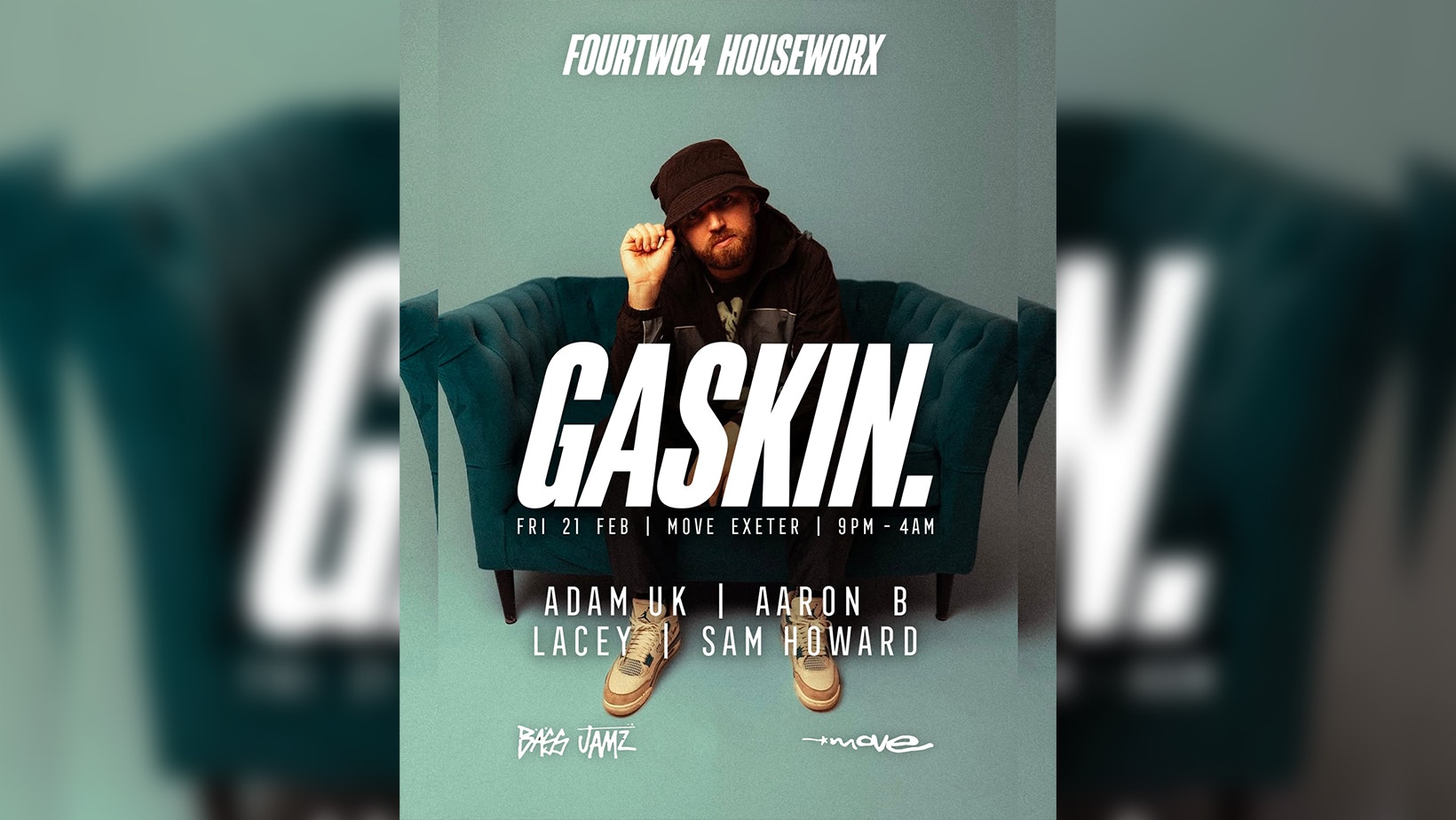 GASKIN (UP THE STUSS) – HOUSE – FRI 21 FEB – MOVE  –  EXETER