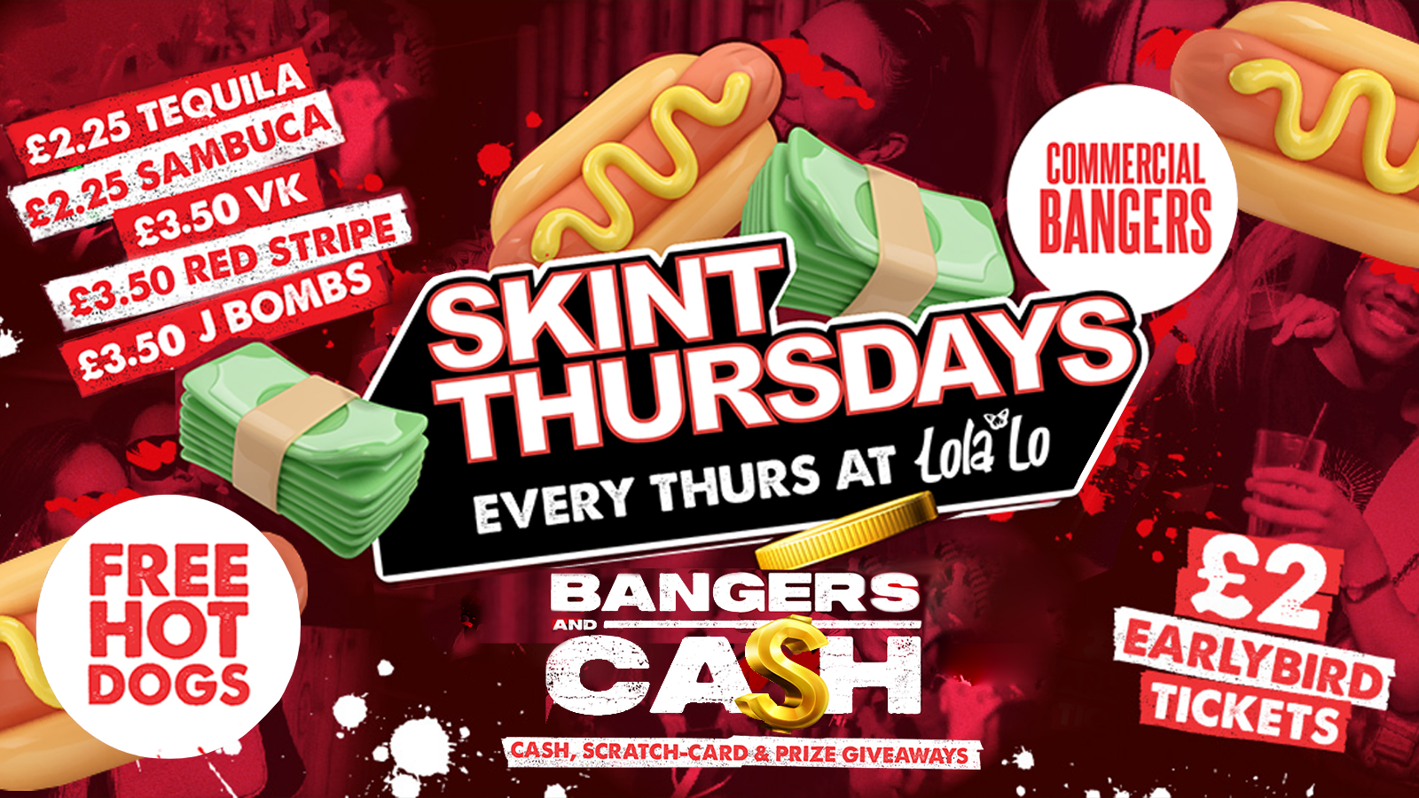 SKINT THURSDAYS – BANGERS & CASH💸❤️