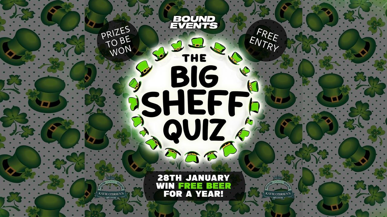 The Big Sheff Quiz – Win Free Beer For A Year – Katie O’Briens