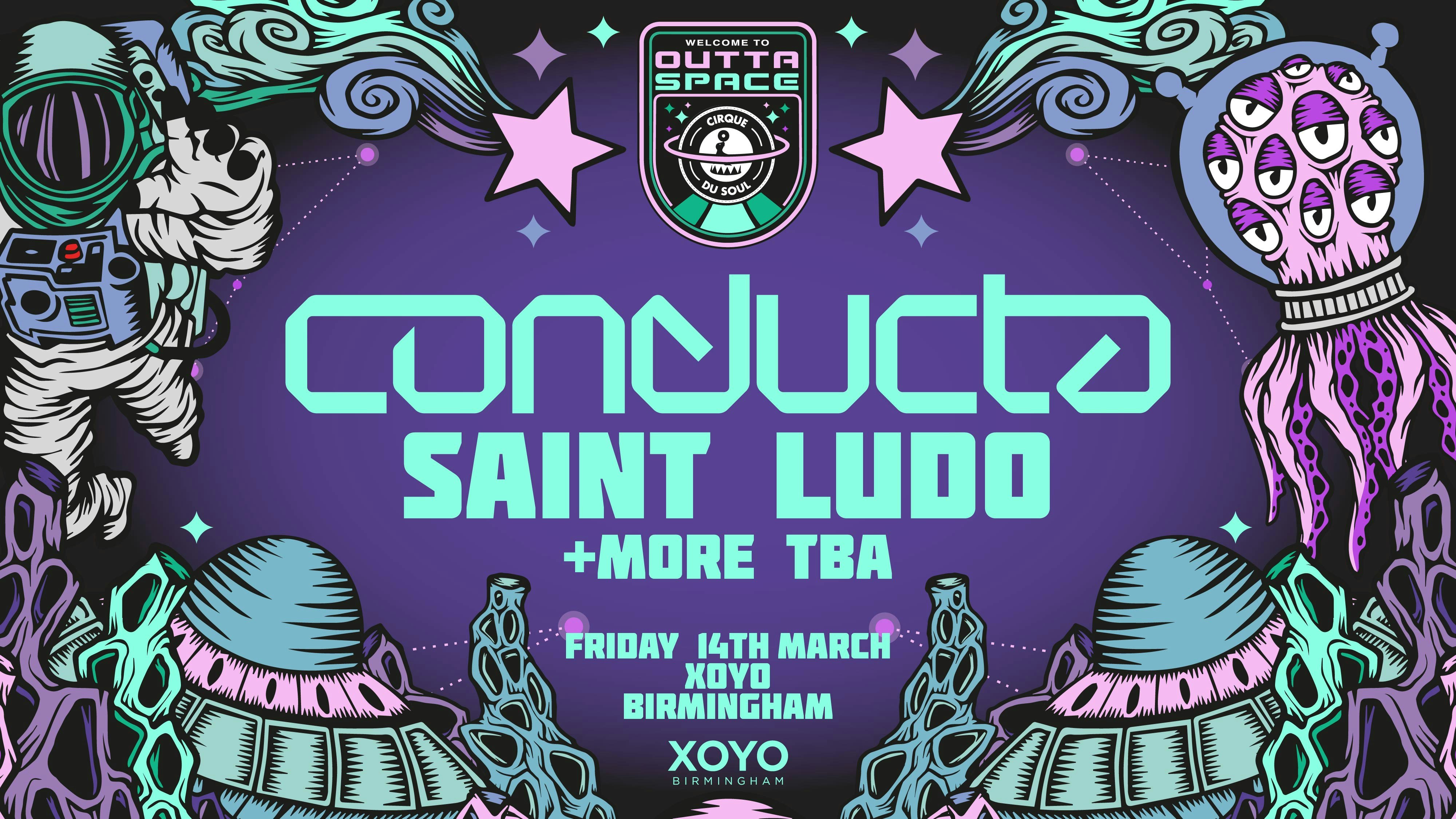 Cirque Du Soul: Birmingham // Outta Space // Conducta, Saint Ludo