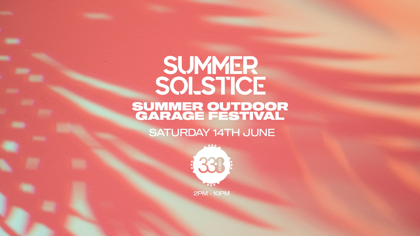 Summer Outdoor Garage Festival – Studio 338 London [GENERAL ADMISSION TICKETS SELLING FAST!!]