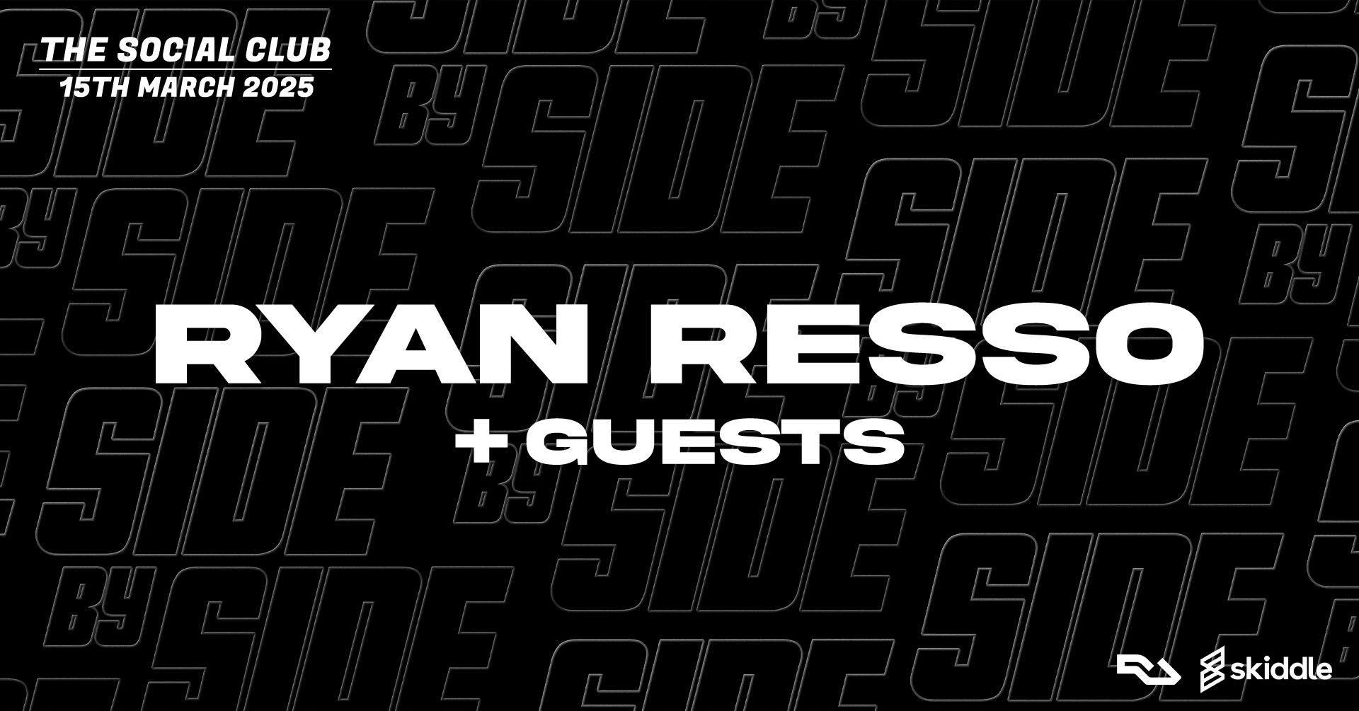 Side By Side Presents Ryan Resso // Saturday 15th March // The Social Club