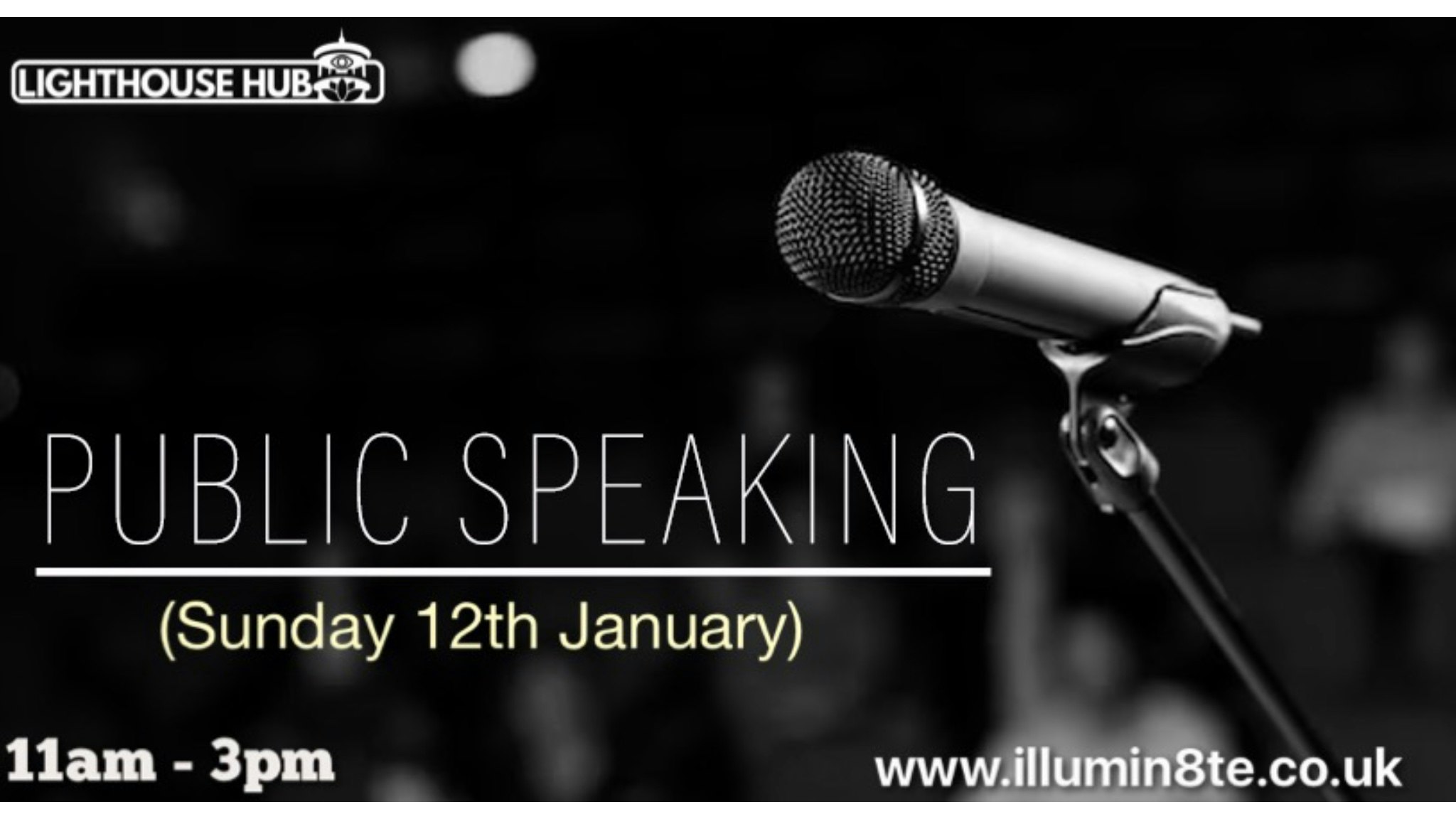 Public Speaking Training (Sunday 12th January) @ THE LIGHTHOUSE HUB 11AM