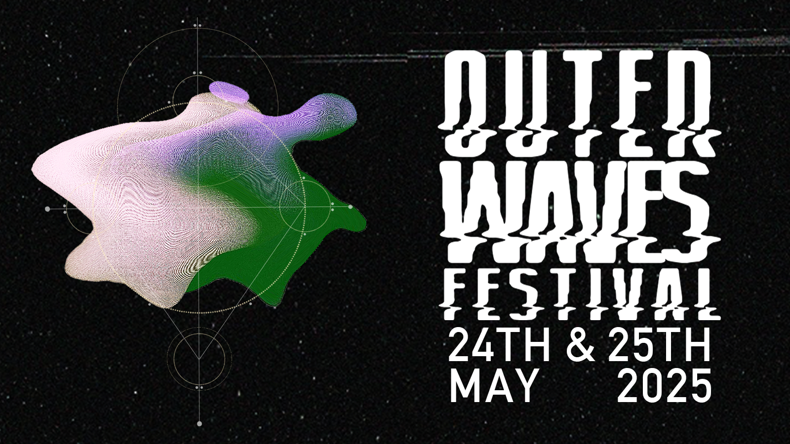 OUTER WAVES FESTIVAL 2025 ~ 24TH-25TH MAY