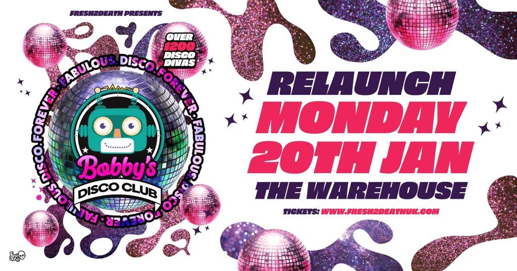 Bobby’s Relaunch Disco Club 2025 at The Warehouse – Mon 20th Jan