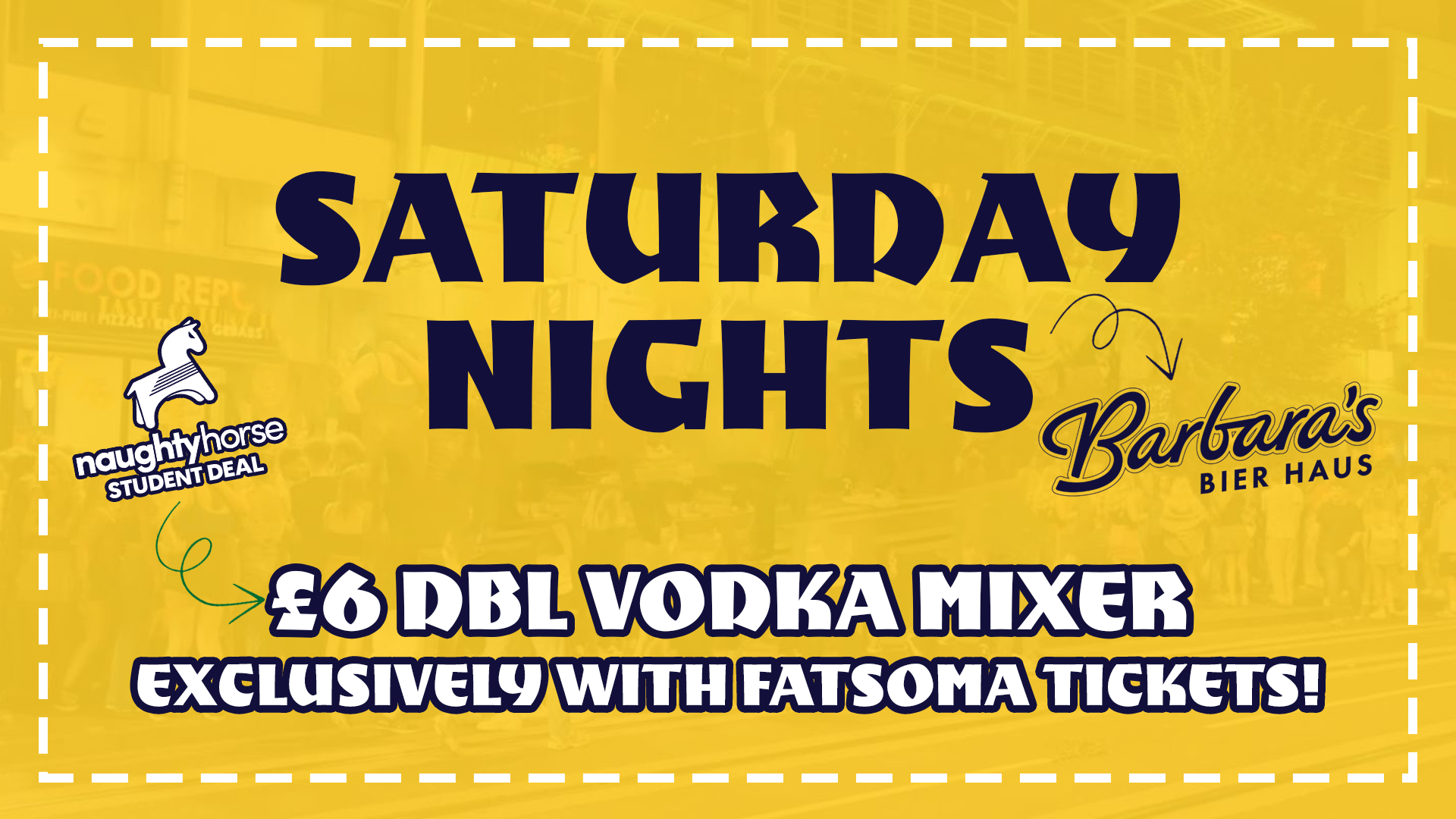 BARBARA’S Saturdays! [Buy a ticket for DISCOUNTED DRINKS wristband on arrival, fatsoma only]