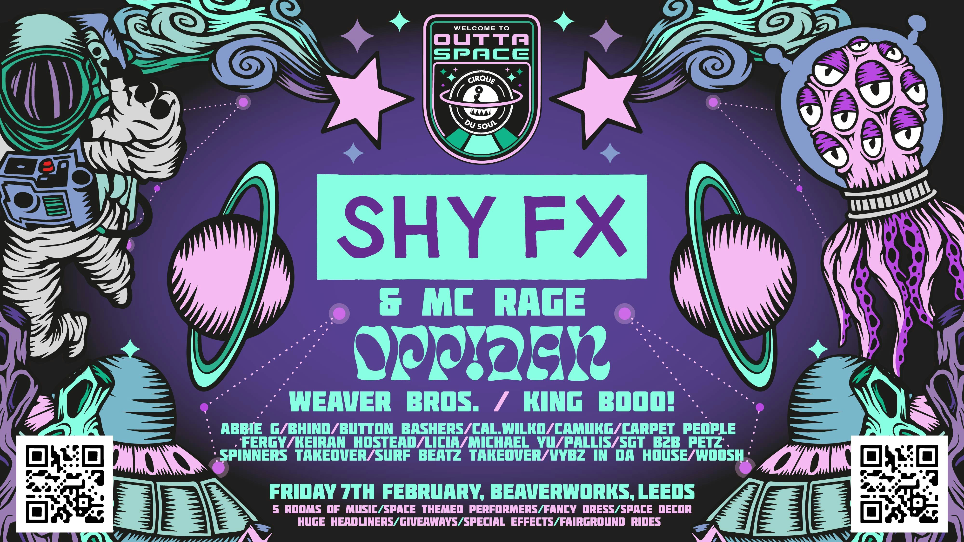 Cirque Du Soul: Leeds // Outta Space // Shy FX & MC Rage, Oppidan, Weaver Bros, King Booo!