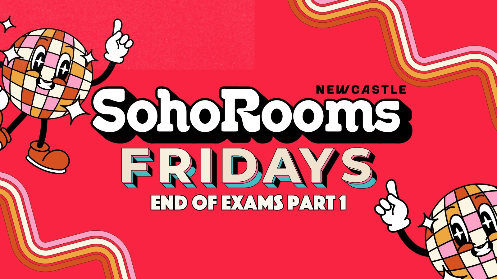 Soho Fridays | End of Exams Part 1 | Soho Rooms Newcastle