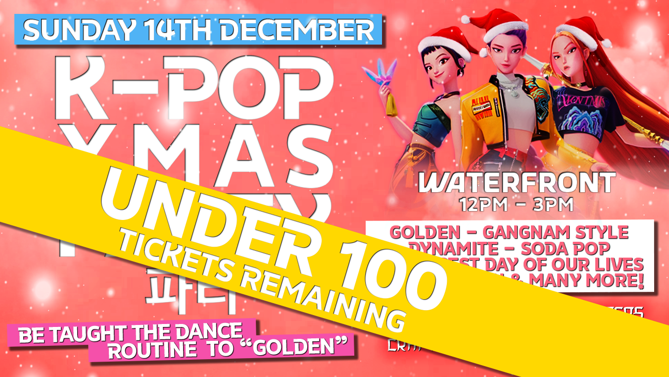 K-Pop Family XMAS Party WATERFRONT, HULL [ UNDER 100 TICEKTS LEFT ]