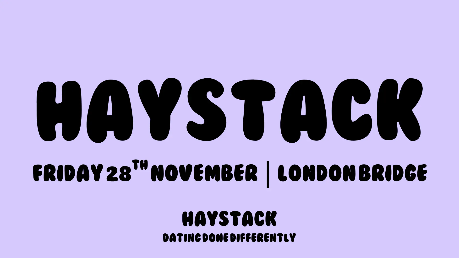 HAYSTACK DATING | LONDON BRIDGE | FRIDAY 28TH NOVEMBER at Bermondsey ...