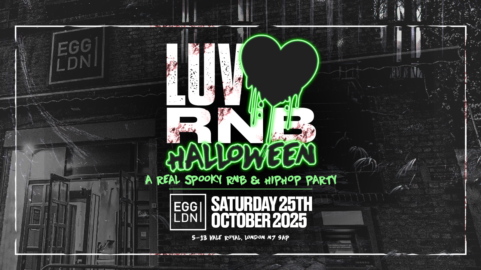 LUVRNB – The Halloween Special at EGG LDN 🖤🎃