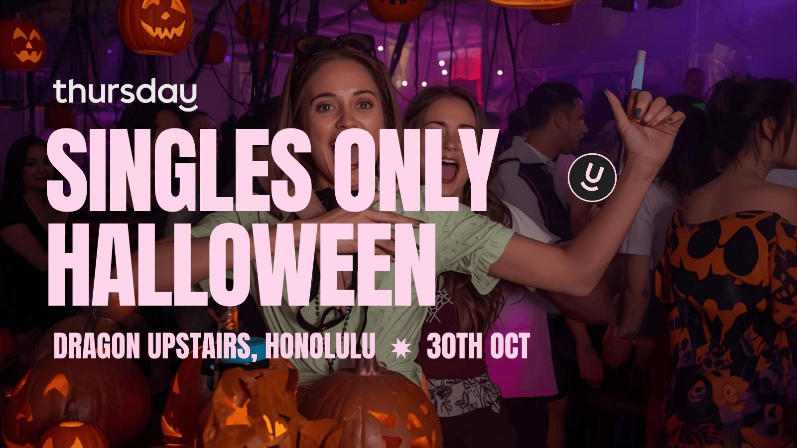 THURSDAY | SINGLES ONLY HALLOWEEN | HONOLULU