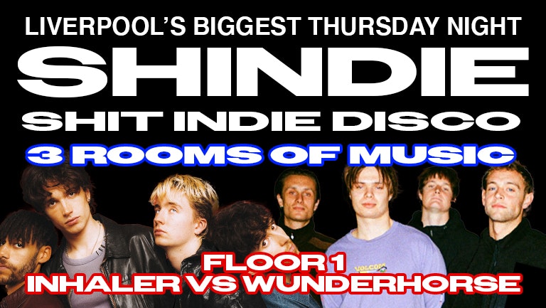 Shit Indie Disco – Shindie – INHALER VS WUNDERHORSE SPECIAL on floor 1 ❤️‍🔥 TAYLOR SWIFT HOUR on floor 2  ❤️‍🔥