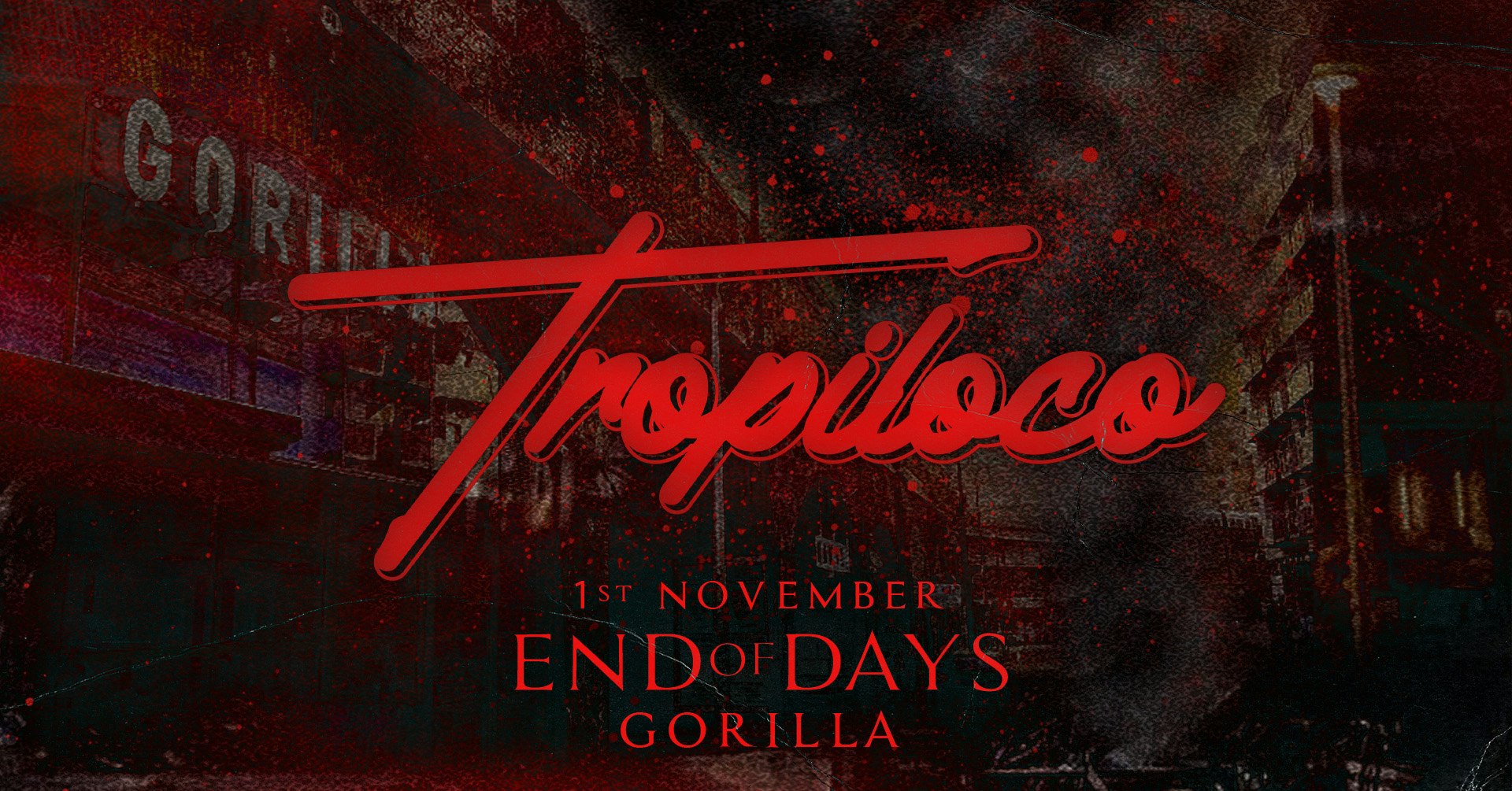 ☠️🕺 TROPILOCO – END OF DAYS – HALLOWEEN SATURDAY 🕺☠️ GORILLA MANCHESTER – 1st NOVEMBER