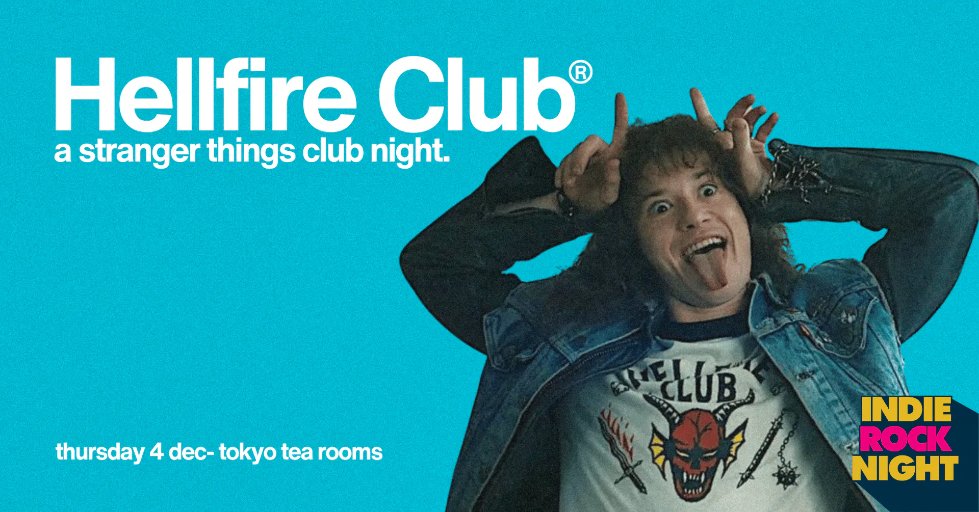 Indie Rock Night  HELLFIRE CLUB (Stranger Things Clubnight) | Tokyo Tea  Rooms