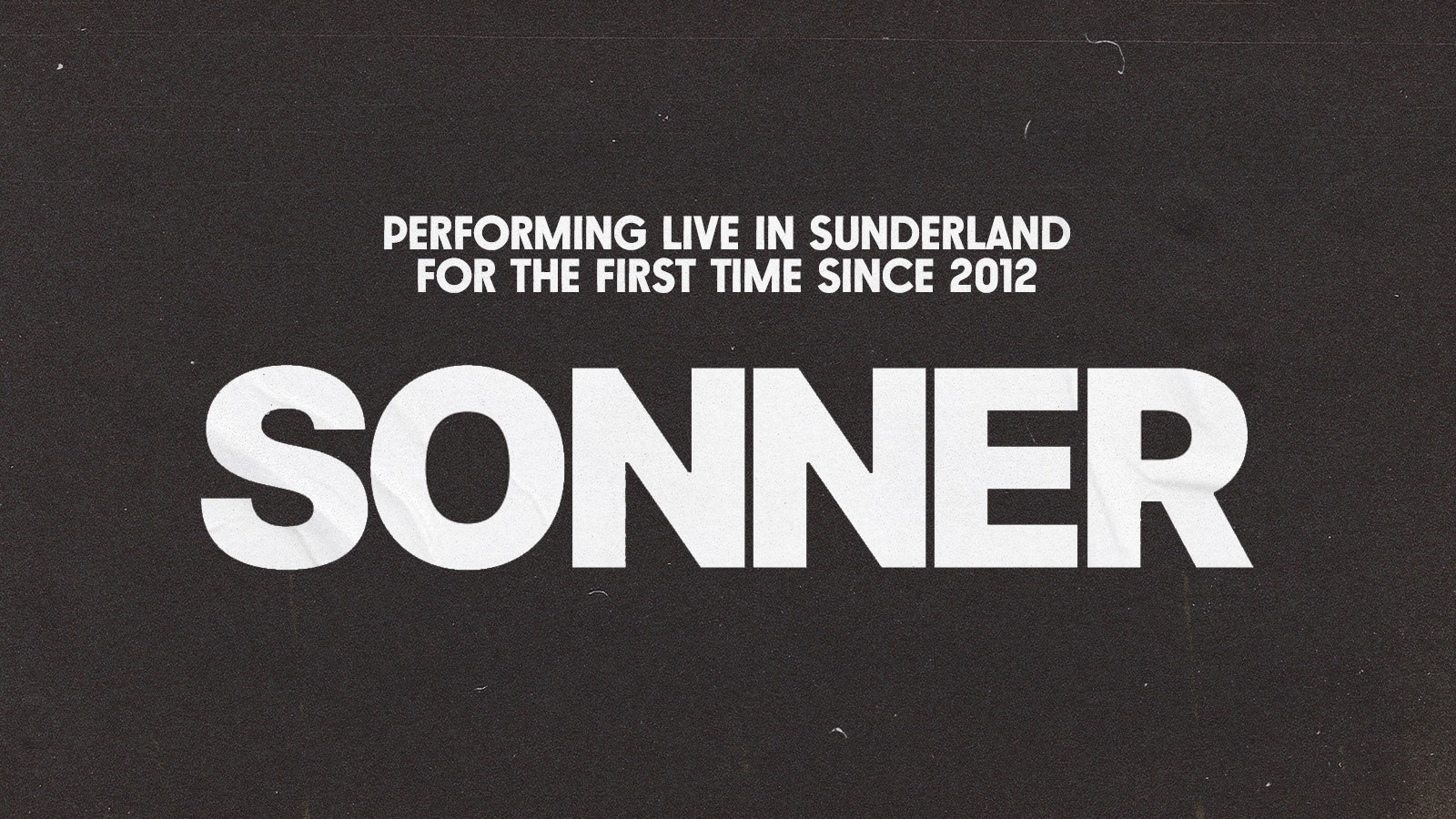 Sonner Live in Sunderland