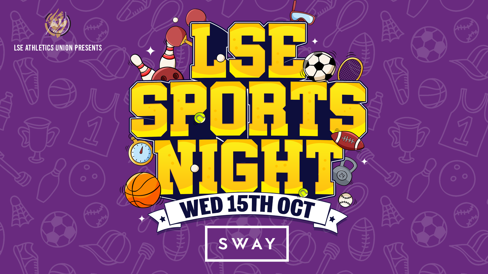 LSE AU Presents 💃 The Official LSE Sports Night : Oct 15th – SWAY London ❤️